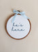 He's Here Embroidered Hoop Sign